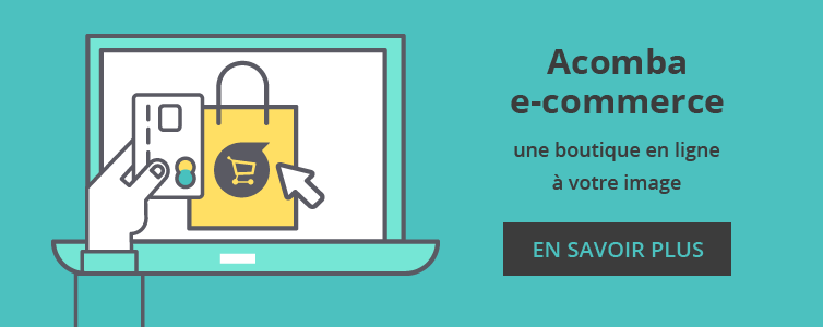Acomba e-commerce une boutique en ligne à votre image. En savoir plus