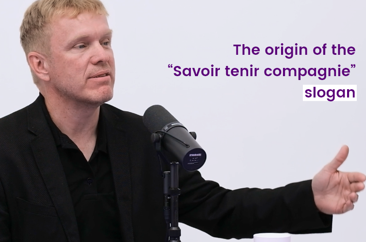The origin of the « Savoir tenir compagnie » slogan