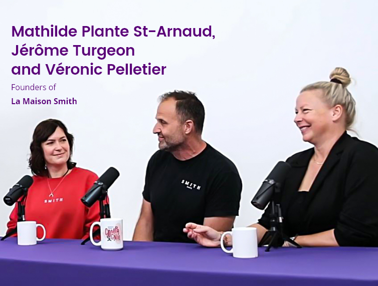 Mathilde Plante St-Arnaud, Jérôme Turgeon and Véronic Pelletier - Founders of La Maison Smith