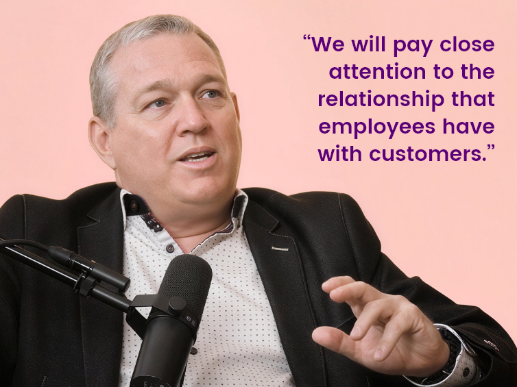 ‘‘We will pay close attention to the relationship that employees have with customers.’’
