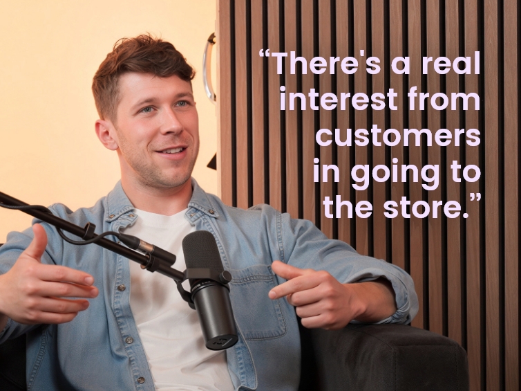 “It confirmed that it wasn't just a stroke of luck, there's a real interest from customers in going to the store.”